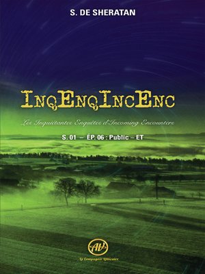 cover image of InqEnqIncEnc – Les Inquiétantes Enquêtes d'Incoming Encounters--S.01 – ép.06